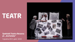 Teatr Resursa: „Kartoteka”