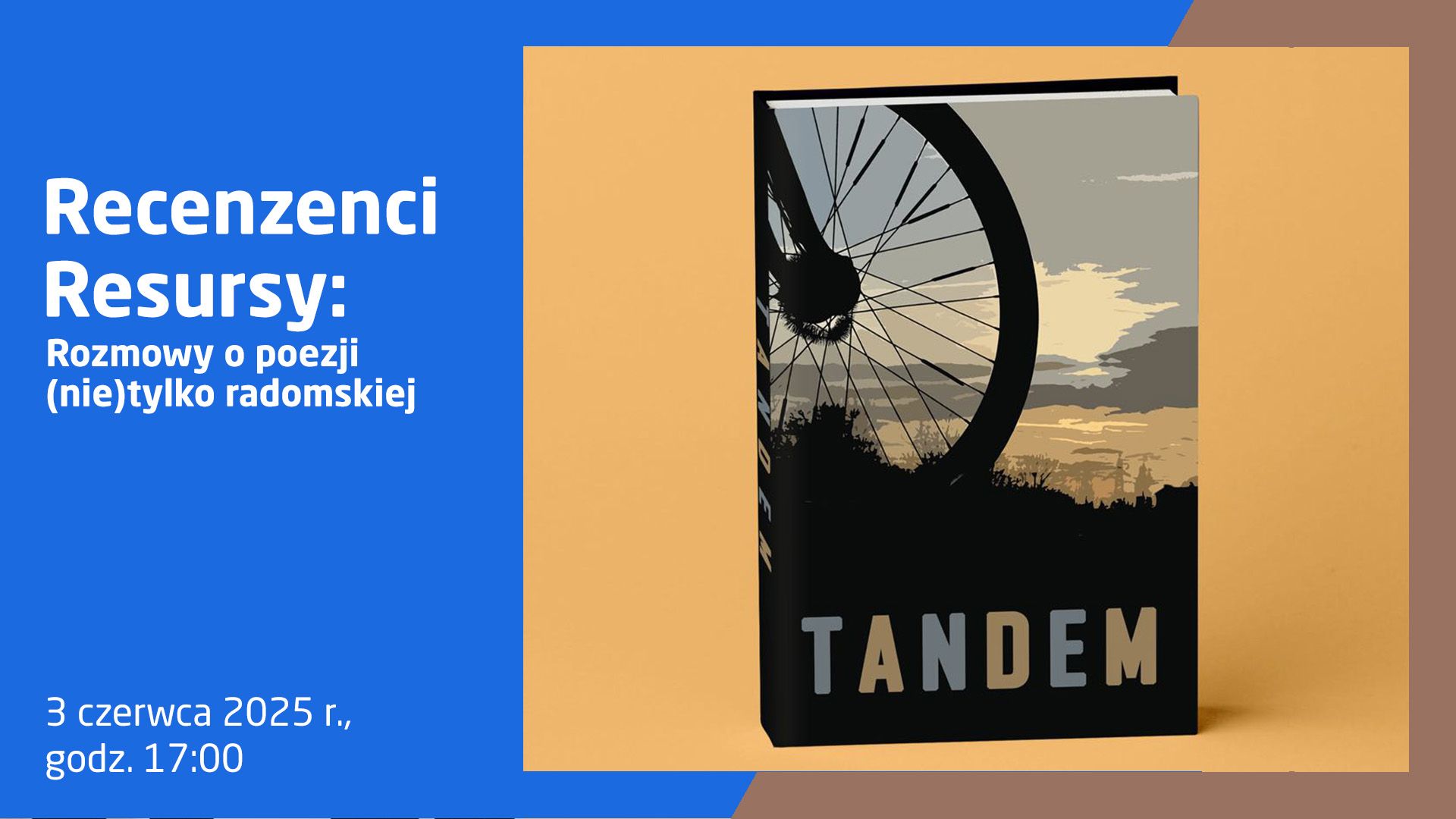 Grafika promująca wydarzenie literackie. Po lewej stronie na niebieskim tle znajduje się biały tekst: „Recenzenci Resursy: Rozmowy o poezji (nie)tylko radomskiej 3 czerwca 2025 r., godz. 17:00”. Po prawej stronie widoczna okładka książki pt. „Tandem” – przedstawia sylwetkę dużego koła rowerowego na tle zachodzącego słońca i krajobrazu z zarysem drzew i miasta.
