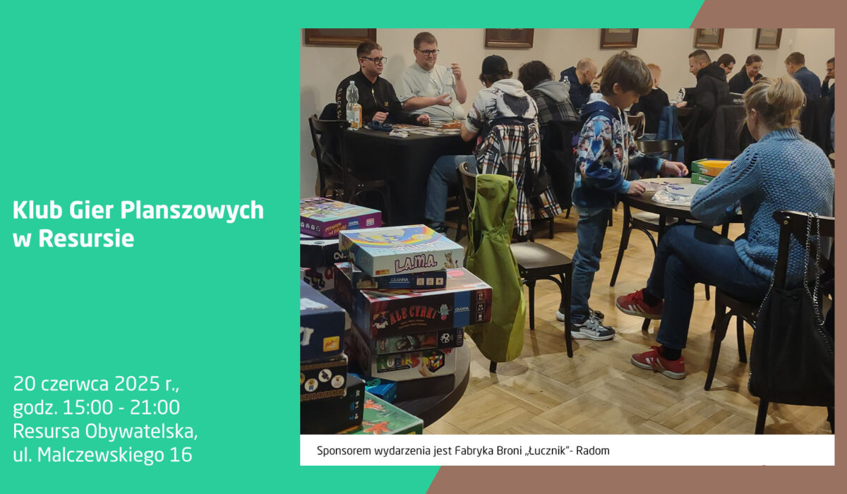 Klub Gier Planszowych w Resursie. Zdjęcie przedstawia ludzi, w tym dzieci i dorosłych, grających w planszówki. Wydarzenie odbędzie się 20 czerwca 2025 r. w godzinach 15:00-21:00 w Resursie Obywatelskiej przy ul. Malczewskiego 16 w Radomiu. Sponsorem jest Fabryka Broni Łucznik Radom.