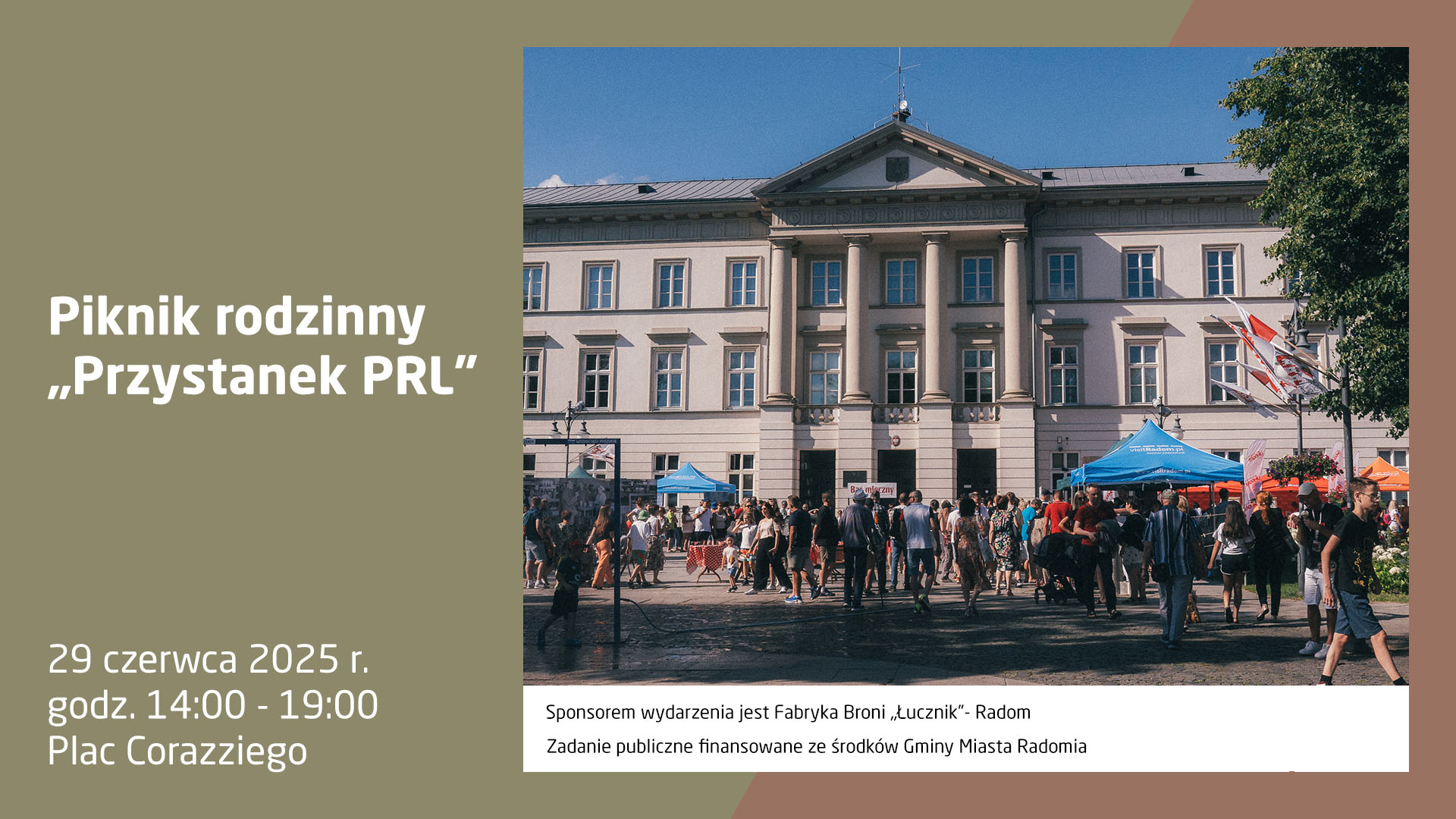 Plakat informacyjny o pikniku rodzinnym „Przystanek PRL”, który odbędzie się 29 czerwca 2025 roku od 14:00 do 19:00 na Placu Corazziego w Radomiu. Po prawej stronie znajduje się fotografia budynku o klasycystycznej architekturze — kamienicy Deskurów — przed którą gromadzą się liczni mieszkańcy. Widać namioty, stoliki, flags, a także osoby spacerujące i biorące udział w wydarzeniu. Tekst na plakacie informuje, że sponsorem jest Fabryka Broni „Łucznik” — Radom, a zadanie zostało sfinansowane ze środków Gminy Miasta Radomia.