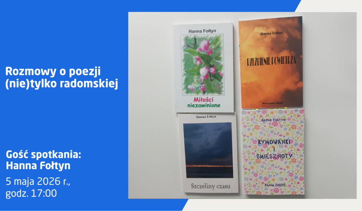 Plakat informujący o spotkaniu literackim pt. „Rozmowy o poezji (nie)tylko radomskiej” z Hanną Fołtyn. Wydarzenie odbędzie się 5 maja 2026 r. o godz. 17:00. Na grafice widoczne są okładki czterech tomików poezji autorki.