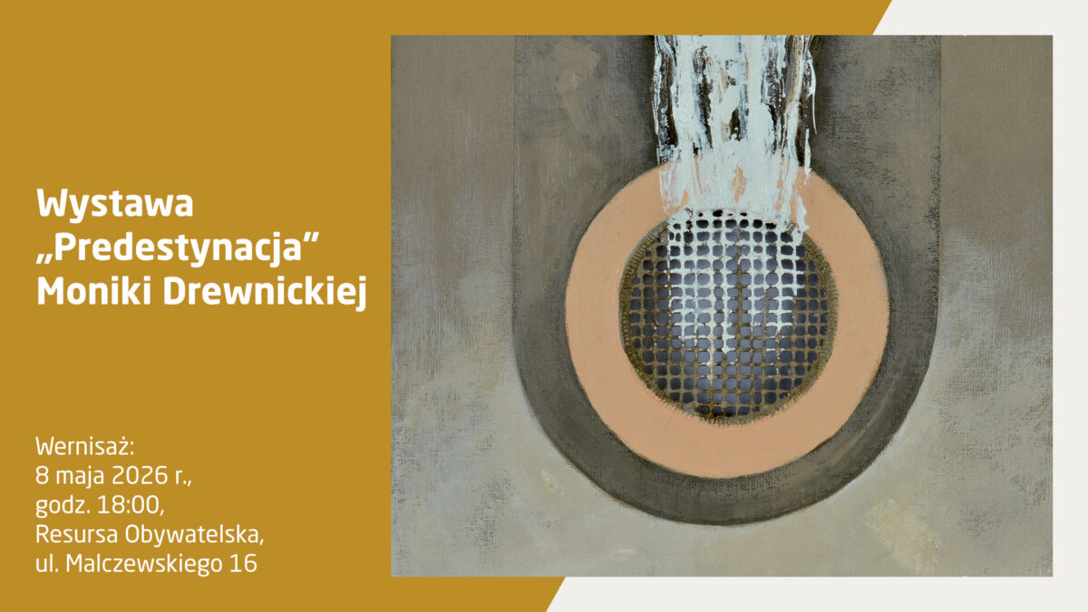 Plakat wernisażu wystawy Moniki Drewnickiej pt. „Predestynacja”. Wydarzenie odbędzie się 8 maja 2026 r. o godz. 18:00 w Resursie Obywatelskiej w Radomiu. Na grafice widoczna jest abstrakcyjna praca malarska w stonowanych barwach.