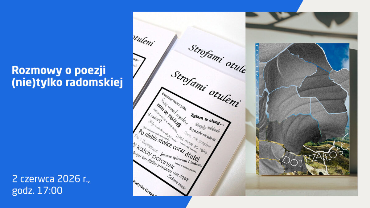 Plakat informujący o spotkaniu „Rozmowy o poezji (nie)tylko radomskiej”, które odbędzie się 2 czerwca 2026 roku o godzinie 17:00. Na grafice widoczne są otwarte tomiki wierszy oraz okładka książki zatytułowanej „Dojrzałość”.