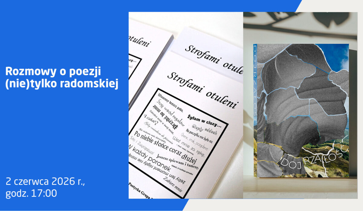 Plakat informujący o spotkaniu „Rozmowy o poezji (nie)tylko radomskiej”, które odbędzie się 2 czerwca 2026 roku o godzinie 17:00. Na grafice widoczne są otwarte tomiki wierszy oraz okładka książki zatytułowanej „Dojrzałość”.