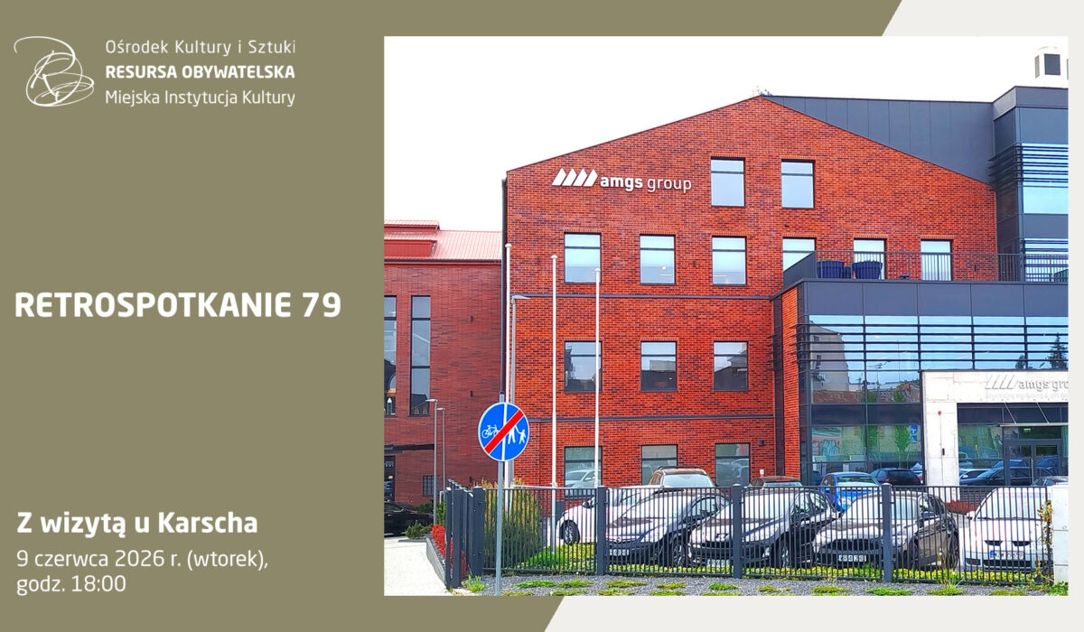 Plakat Ośrodka Kultury i Sztuki „Resursa Obywatelska” zapraszający na „Retrospotkanie 79: Z wizytą u Karscha”. Wydarzenie odbędzie się we wtorek, 9 czerwca 2026 roku o godzinie 18:00. Na zdjęciu widoczny jest nowoczesny, wielopiętrowy budynek z czerwonej cegły z logo firmy „amgs group”.