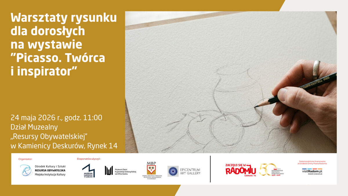 Plakat informujący o warsztatach rysunku dla dorosłych na wystawie Picasso. Twórca i inspirator. Wydarzenie odbędzie się 24 maja 2026 roku o godzinie 11:00 w Kamienicy Deskurów w Radomiu.