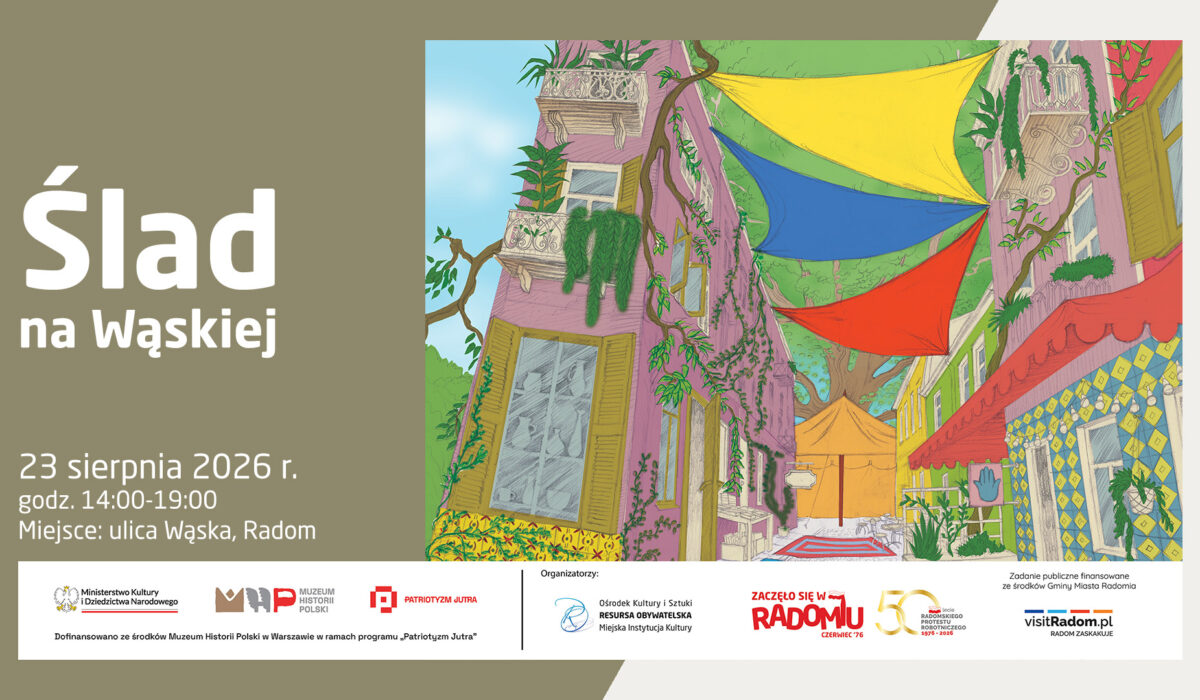 Plakat informacyjny o wydarzeniu „Ślad na Wąskiej” zatytułowanym „O kulturze muzycznej Aszkenazyjczyków, Sefardyjczyków i Mizrachijczyków”. Grafika przedstawia ilustrację kolorowej, wąskiej uliczki z różową kamienicą, pnączami i zawieszonymi między budynkami kolorowymi żaglami przeciwsłonecznymi. W lewej części na oliwkowym tle znajduje się biały napis „Ślad na Wąskiej” oraz podtytuł dotyczący kultury muzycznej. W dolnej części umieszczono logotypy i informacje o dofinansowaniu ze środków Ministerstwa Kultury i Dziedzictwa Narodowego, Muzeum Historii Polski w ramach programu „Patriotyzm Jutra”, a także logotypy organizatorów (Ośrodek Kultury i Sztuki Resursa Obywatelska) i partnerów (Radom, visitRadom.pl).