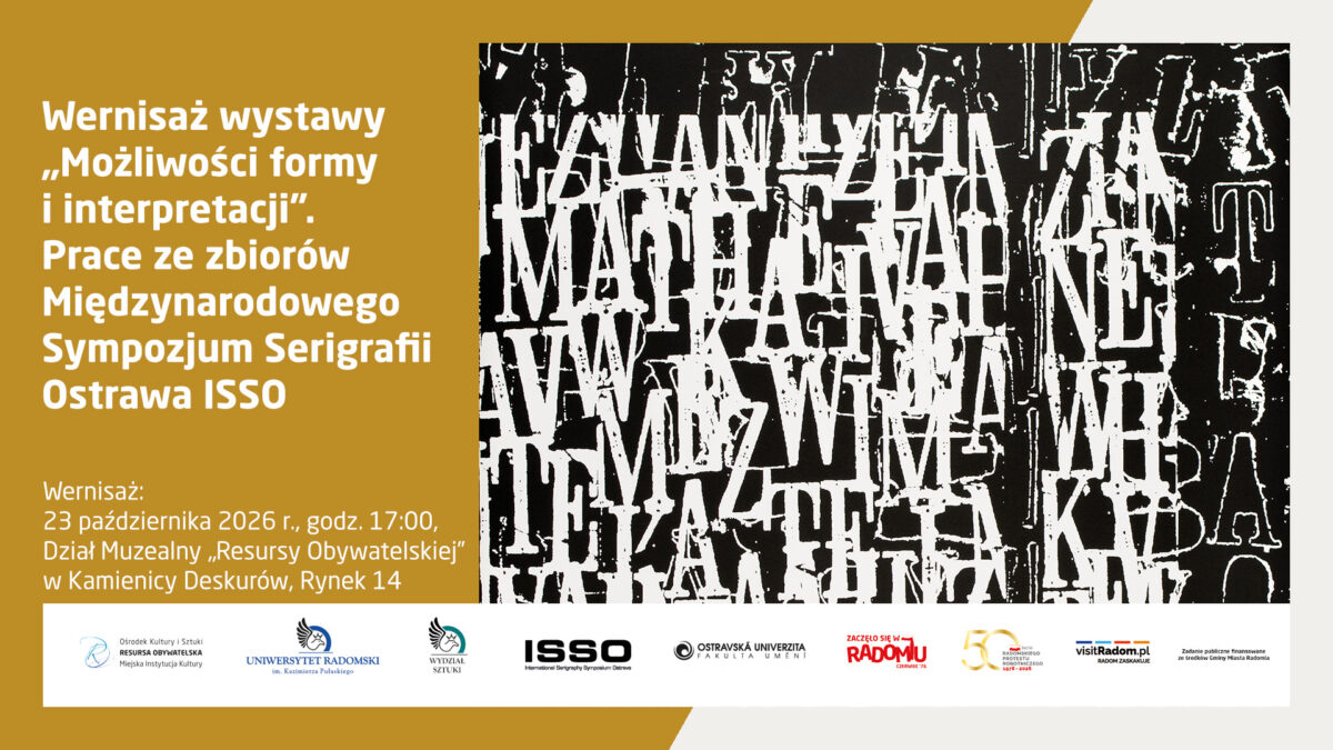 Plakat informujący o wernisażu wystawy „Możliwości formy i interpretacji”. Prace ze zbiorów Międzynarodowego Sympozjum Serigrafii Ostrava ISSO, który odbędzie się 23 października 2026 r. o godz. 17:00 w Dziale Muzealnym „Resursy Obywatelskiej” w Kamienicy Deskurów (Rynek 14)
