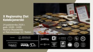 Plakat informujący o X Regionalnym Zlocie Kolekcjonerskim, który odbędzie się 24 października 2026 r. w godzinach 10:00 - 14:00 w Resursie Obywatelskiej przy ul. Malczewskiego 16 w Radomiu. Na zdjęciu w tle widoczne są rozłożone na stoisku liczne medale, odznaczenia oraz otwarta gablotka z pamiątkowym dokumentem i medalem. W dolnej części plakatu umieszczono logotypy organizatora oraz licznych partnerów wydarzenia.